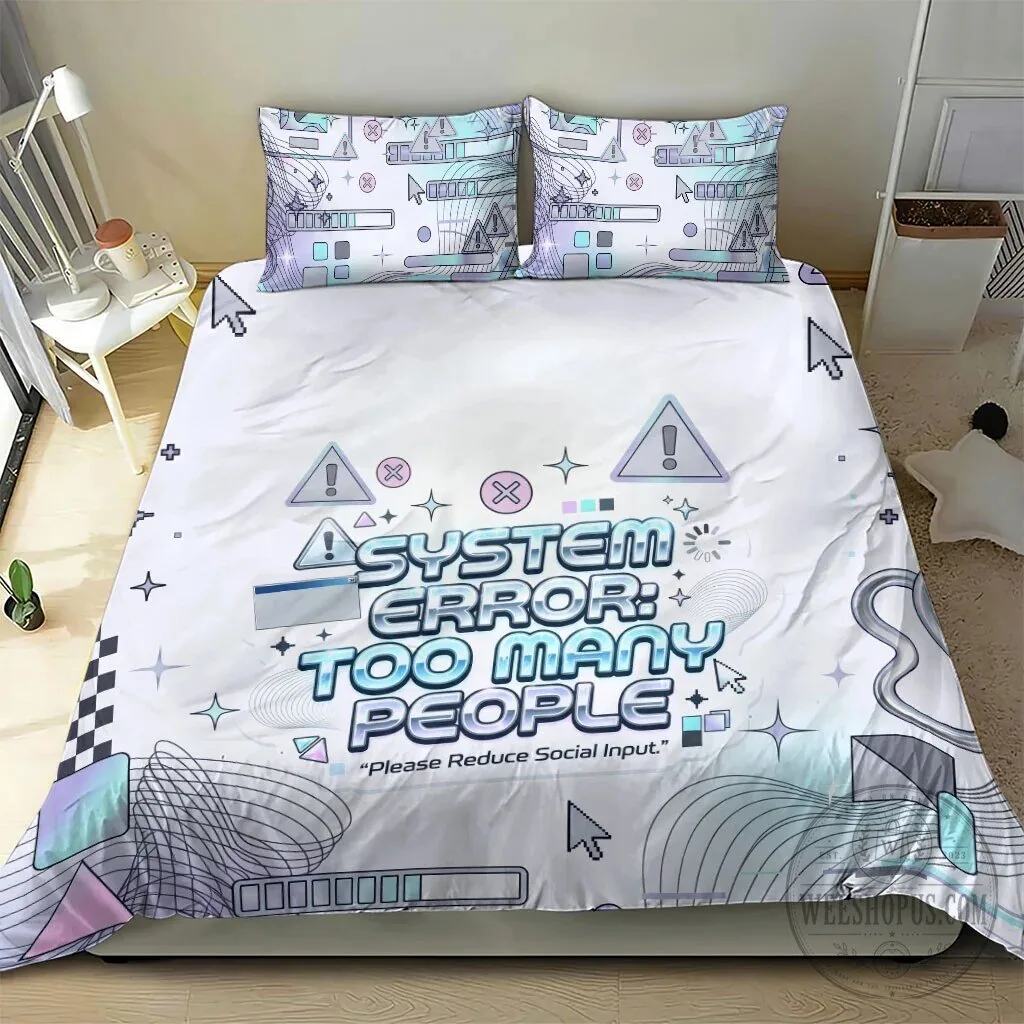 System Error Too Many People Please Reduce Social Input Bedding Set 14 System Error Too Many People Please Reduce Social Input Bedding Set