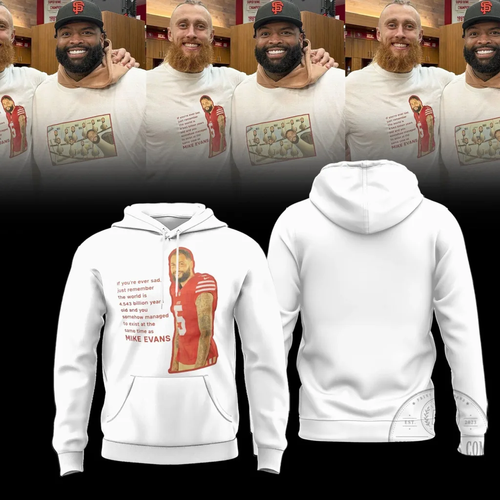 Mike Evans San Francisco 49ers Football Quote White Hoodie Mike Evans San Francisco 49ers Football Quote White Hoodie