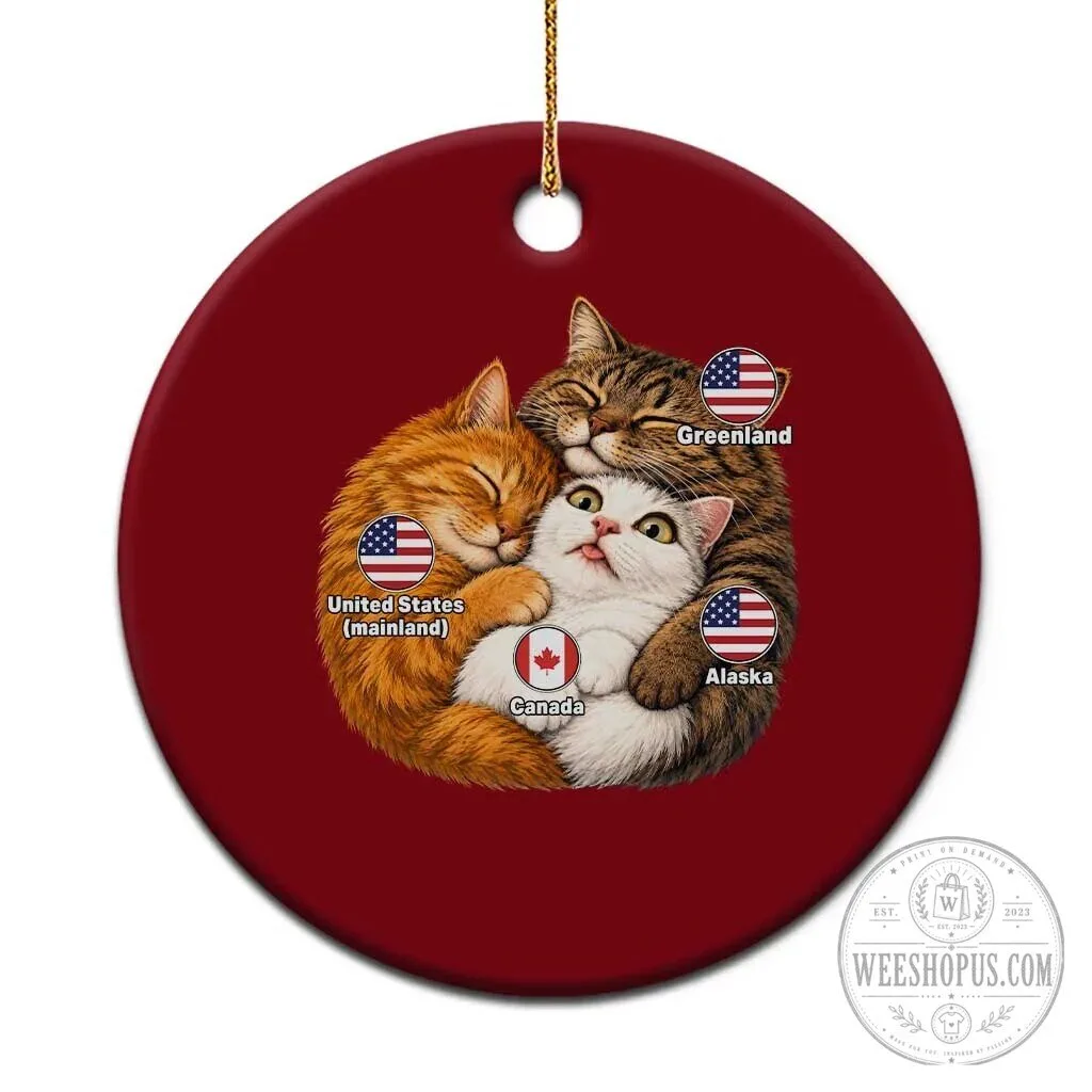 Canada Surrounded by United States and Alaska Funny Cats Hugging Parody Ceramic Ornament 6 Canada Surrounded by United States and Alaska Funny Cats Hugging Parody Ceramic Ornament